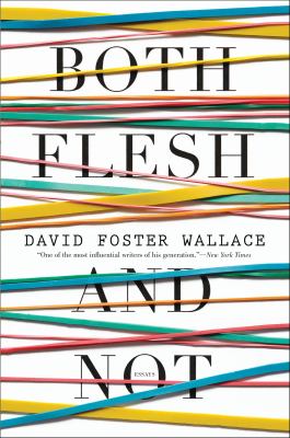 Both flesh and not Essays.