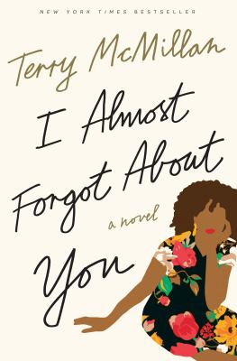 I almost forgot about you A novel.