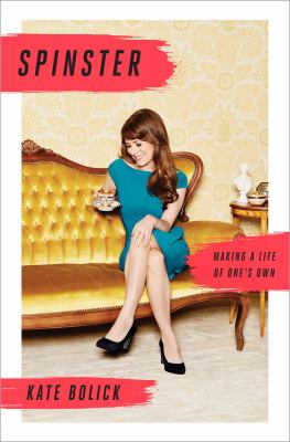 Spinster Making a life of one's own.