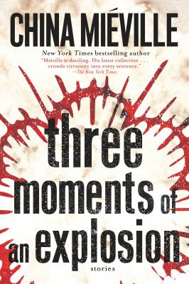 Three moments of an explosion Stories.