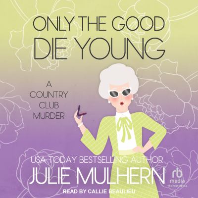 Only the Good Die Young : Country Club Murders