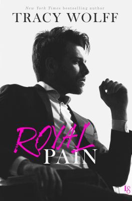 Royal pain A his royal hotness novel.