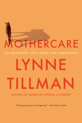 Mothercare On obligation, love, death, and ambivalence.