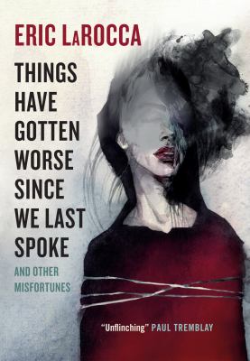Things have gotten worse since we last spoke and other misfortunes