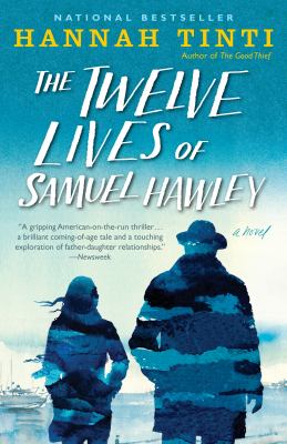 The twelve lives of samuel hawley A novel.