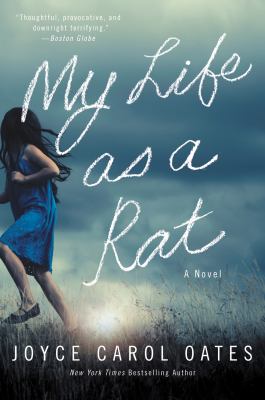 My life as a rat A novel.