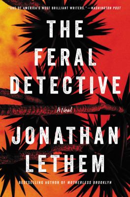 The feral detective A novel.