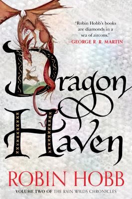 Dragon haven Volume two of the rain wilds chronicles.