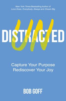 Undistracted Capture your purpose. rediscover your joy..