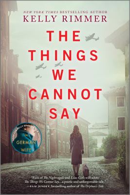 The things we cannot say A wwii historical fiction novel.