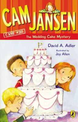 Cam jansen and the wedding cake mystery Cam jansen and the wedding cake mystery #30.