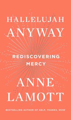 Hallelujah anyway Rediscovering mercy.
