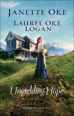 Unyielding hope When hope calls series, book 1.