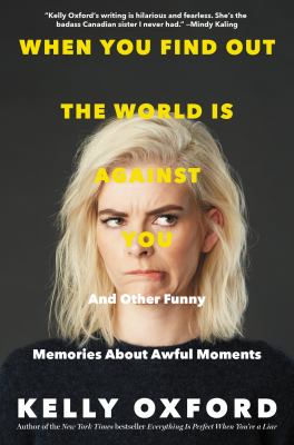 When you find out the world is against you And other funny memories about awful moments.