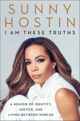I am these truths A memoir of identity, justice, and living between worlds.
