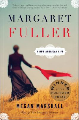 Margaret fuller A new american life.