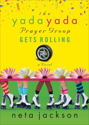 The yada yada prayer group gets rolling A novel.