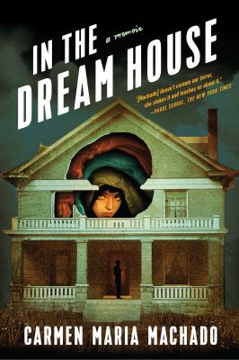 In the dream house A memoir.