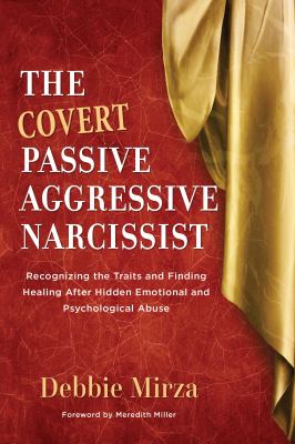 The covert passive aggressive narcissist The narcissism series, #1.