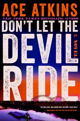 Don't let the devil ride A novel.