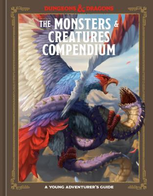 The monsters & creatures compendium : a young adventurer's guide 