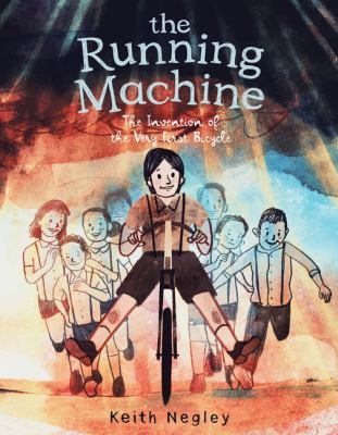 The running machine : the invention of the very first bicycle 