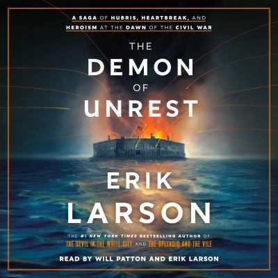 The demon of unrest : a saga of hubris, heartbreak, and heroism at the dawn of the Civil War 
