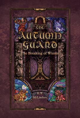 The autumn guard : the breaking of winter 