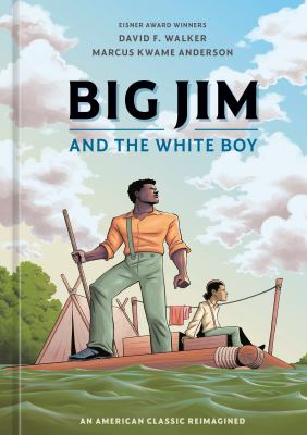 Big Jim and the white boy : an American classic reimagined 