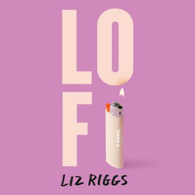 Lo fi A novel.