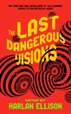 The last dangerous visions 