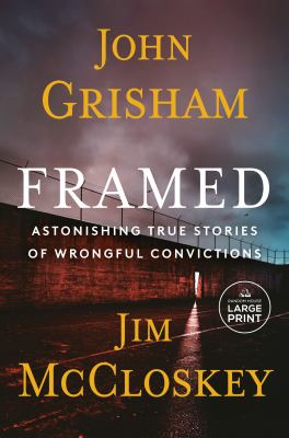 Framed : astonishing true stories of wrongful convictions 