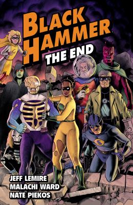 Black Hammer. Vol. 8. The end