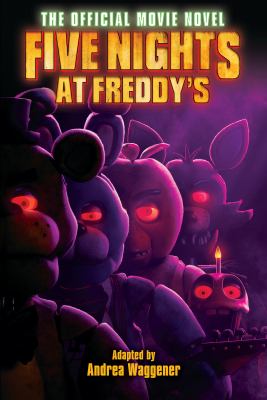 Five nights at freddy's The official movie novel.