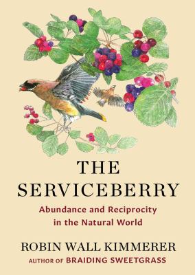 The serviceberry Abundance and reciprocity in the natural world.