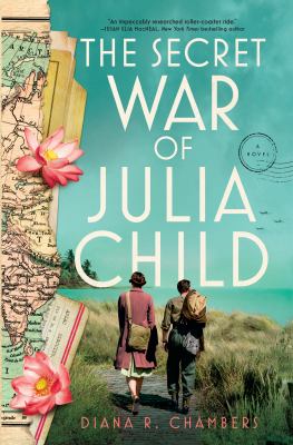 The secret war of Julia Child : a novel 