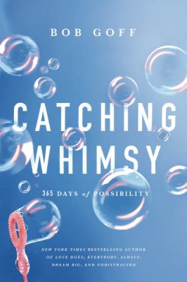 Catching whimsy : 365 days of possibility 