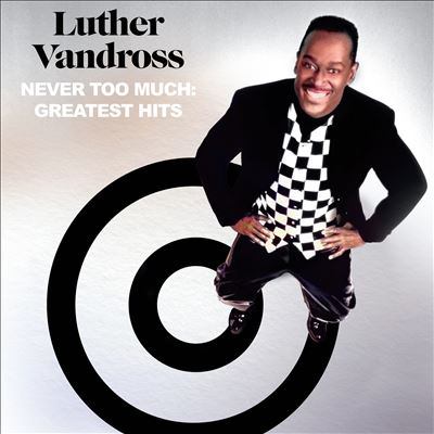 Never too much : greatest hits 
