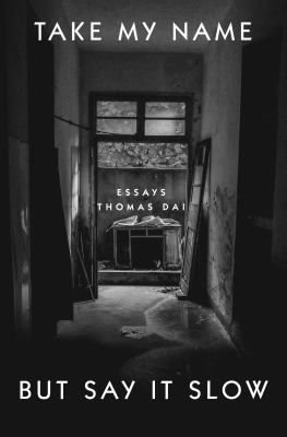 Take my name but say it slow : essays 