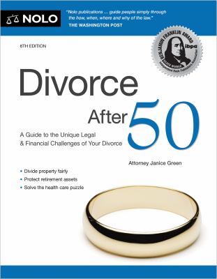 Divorce after 50 : a guide to the unique legal & financial challenges of your divorce 