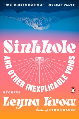 Sinkhole, and other inexplicable voids : stories 