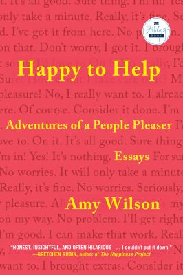 Happy to help : adventures of a people pleaser 