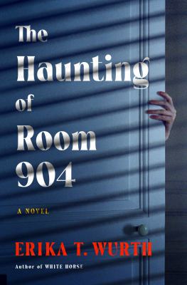 The haunting of room 904 : a novel 