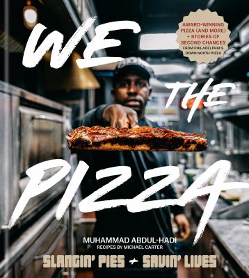 We the pizza : slangin' pies + savin' lives 
