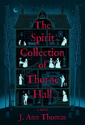 The spirit collection of Thorne Hall : a novel 