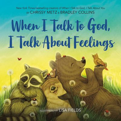 When I talk to God, I talk about feelings 