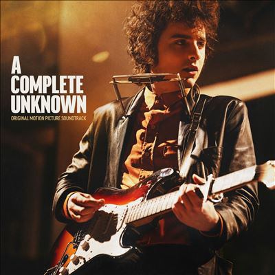 A complete unknown : original motion picture soundtrack.