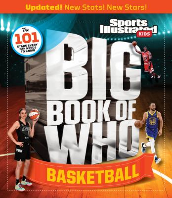 Big book of who. Basketball : the 101 stars every fan needs to know.