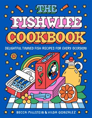 The fishwife cookbook : delightful tinned fish recipes for every occasion 