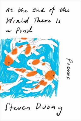 At the end of the world there is a pond : poems 